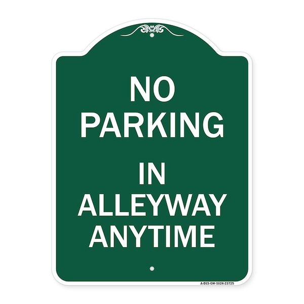 Signmission No Parking in Alleyway Anytime, Green & White Aluminum Architectural Sign, 18" x 24", GW-1824-23725 A-DES-GW-1824-23725 - main